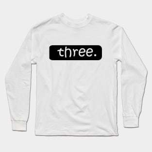 3rd three third birthday Number three  Priority three family of three elegant words three. 3 Gift Long Sleeve T-Shirt